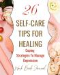 26 Self-Care Tips For Healing - Coping Strategies To Manage Depression - Work Book Journal - Preview