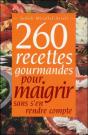 260 Recettes Gourmandes Pour Maigrir Sans S'En Rendre Compte - Preview
