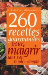 260 Recettes Gourmandes Pour Maigrir Sans S'En Rendre Compte