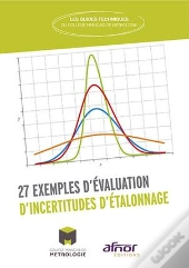 27 Exemples D'Évaluation D'Incertitudes D'Étalonnage (Édition 2017)
