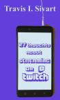 27 Thoughts About Streaming On Twitch - Preview