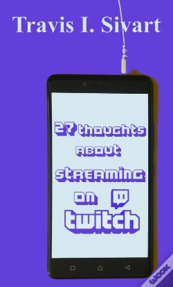 Capa do artigo 27 Thoughts About Streaming On Twitch