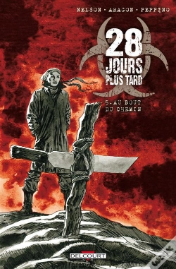 Capa do artigo 28 Jours Plus Tard T.5 Au Bout Du Chemin