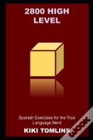 2800 High Level Spanish Exercises For The True Language Nerd