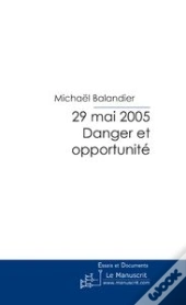 29 Mai 2005 - Danger Et Opportunité