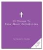 29 Things To Know About Catholicism - Preview
