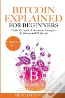 (2books In 1) Bitcoin Explained For Beginners