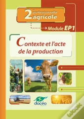 2e Bac Pro Agricole ; Les Systèmes D'Exploitation En Agriculture T.1