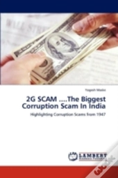 2g Scam ...The Biggest Corruption Scam In India
