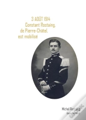 Capa do artigo 3 Août 1914, Constant Rostaing De Pierre-Châtel Est Mobilisé