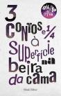 3 Contos e 1/4 à Superfície na Beira da Cama - Preview