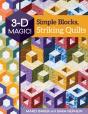 3-D Magic! Simple Blocks, Striking Quilts - Preview