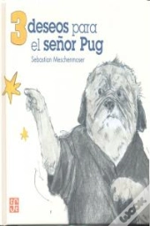 3 Deseos Para El Señor Pug (+4 Años)