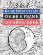 3 In 1 - Relax Color Create - Color & Frame Coloring Book - Preview