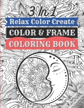 3 In 1 - Relax Color Create - Color & Frame Coloring Book