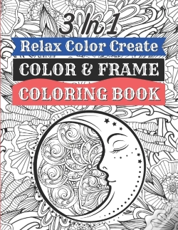 Capa do artigo 3 In 1 - Relax Color Create - Color & Frame Coloring Book