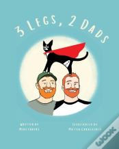 3 Legs, 2 Dads (Revised Edition)