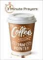 3 - Minute Prayers For Coffee Breaks - Preview