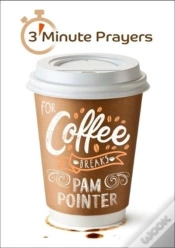 Capa do artigo 3 - Minute Prayers For Coffee Breaks