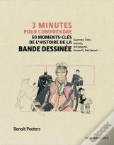3 Minutes Pour Comprendre 50 Moments-Clés De L'Histoire De La Bande Dessinée