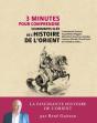 3 Minutes Pour Comprendre 50 Moments-Cles De L'Histoire De L'Orient - Preview