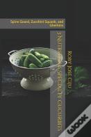 3 Nutritious Specialty Cucurbits