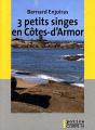 3 Petits Singes En Côtes-D'Armor - Preview