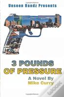 3 Pounds Of Pressure