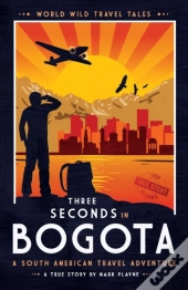 3 Seconds In Bogota