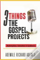 3 Things The Gospel Projects