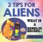 3 Tips For Aliens - Preview