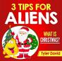 3 Tips For Aliens - Preview