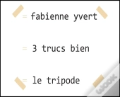 3 Trucs Bien
