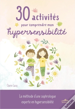 Capa do artigo 30 Activités Pour Comprendre Mon Hypersensibilité : La Méthode D'Une Sophrologue Experte En Hypersensibilité