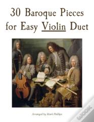 30 Baroque Pieces For Easy Violin Duet