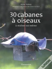30 Cabanes A Oiseaux A Realiser Soi-Meme