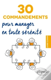 30 Commandements Pour Manager En Toute Sérénité