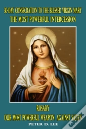 30-Day Consecration To The Blessed Virgin Mary