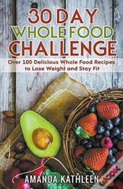 Capa do artigo 30 Day Whole Food Challenge: Over 100 De