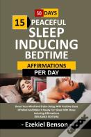 30 Days - 15 Peaceful Sleep Inducing Bedtime Affirmations (Reusable Edition)