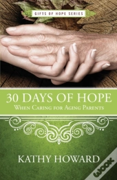 30 Days Of Hope When Caring For Aging Parents