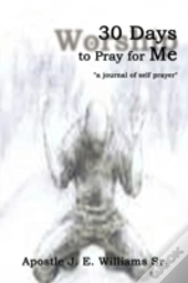 30 Days To Pray For Me: 