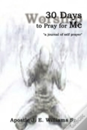 Capa do artigo 30 Days To Pray For Me: "A Journal Of Se