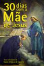 30 Dias Com A Mãe De Jesus - Preview
