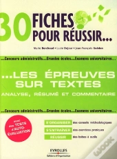 30 Fiches Pour Réussir Les Épreuves Sur Textes ; Analyse, Résumé Et Commentaire