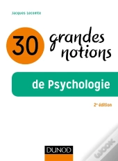 30 Grandes Notions De La Psychologie - 2e Ed.