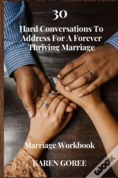 30 Hard Questions For A Forever Thriving Marriage