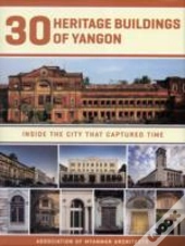 30 Heritage Buildings Of Yangon