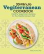 30-Minute Vegiterranean Cookbook - Preview