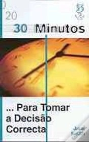 Capa do artigo 30 Minutos para Tomar a Decisão Correcta